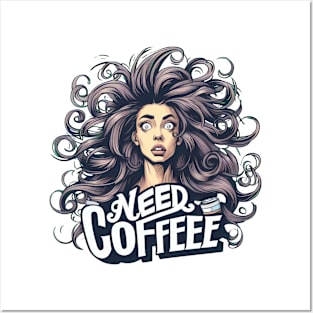 NEED COFFEE Posters and Art